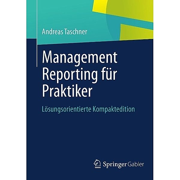 Management Reporting für Praktiker, Andreas Taschner