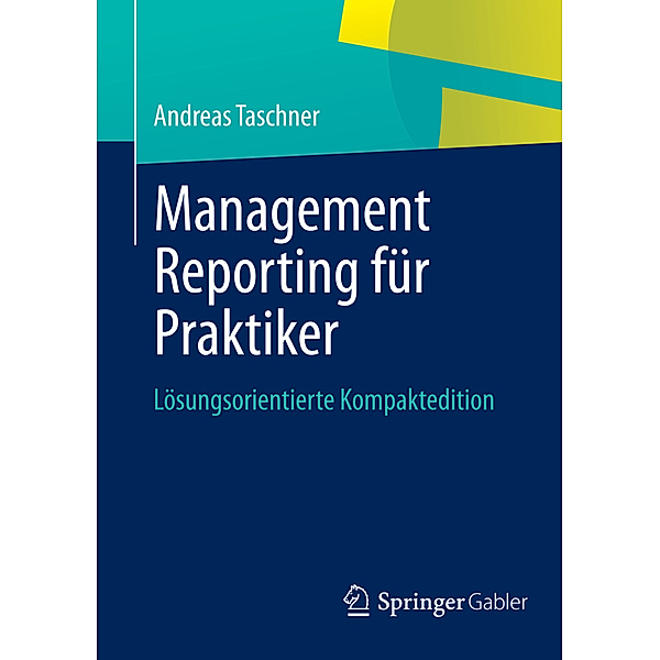 Management Reporting für Praktiker, Andreas Taschner