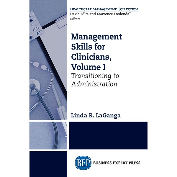 Management Skills for Clinicians, Volume I / ISSN, Linda R LaGanga