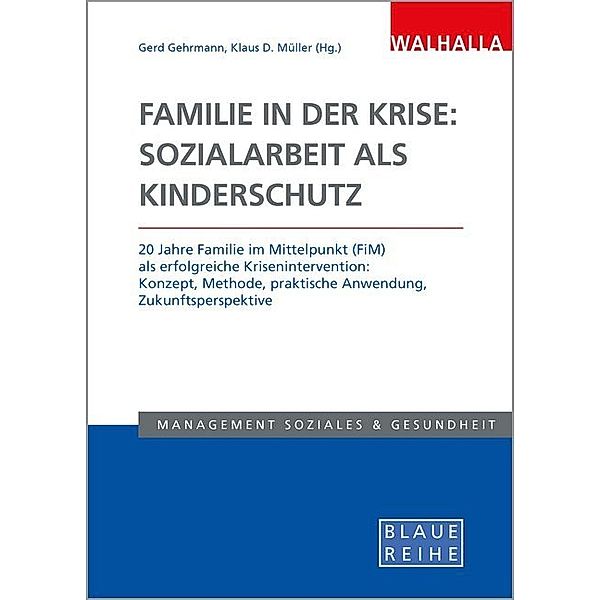 Management Soziales & Gesundheit / Familie in der Krise: Sozialarbeit als Kinderschutz, Gerd Gehrmann, Klaus D. Müller