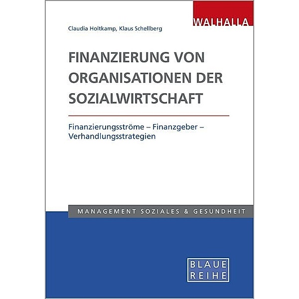 Management Soziales & Gesundheit / Finanzierung von Organisationen der Sozialwirtschaft, Klaus-Ulrich Schellberg, Claudia Holtkamp