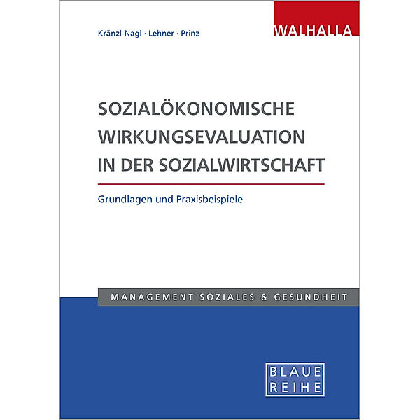 Management Soziales & Gesundheit / Sozialökonomische Wirkungsevaluation in der Sozialwirtschaft, Renate Kränzl-Nagl, Markus Lehner, Thomas Prinz