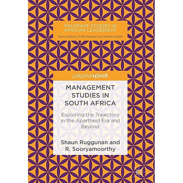 Management Studies in South Africa / Palgrave Studies in African Leadership, Shaun Ruggunan, R. Sooryamoorthy