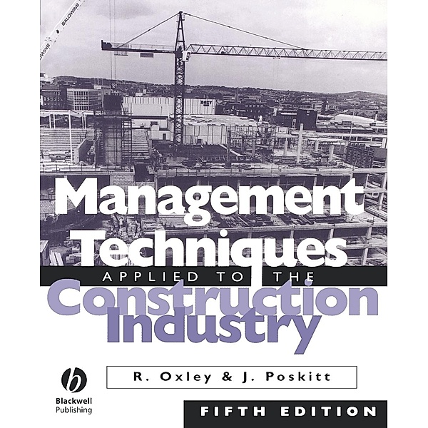 Management Techniques Applied to the  Construction Industry, R. Oxley