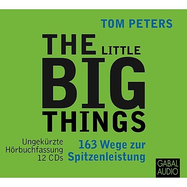 Management - The Little Big Things,12 Audio-CDs, Tom Peters