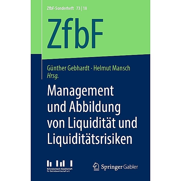 Management und Abbildung von Liquidität und Liquiditätsrisiken / ZfbF-Sonderheft Bd.73/18