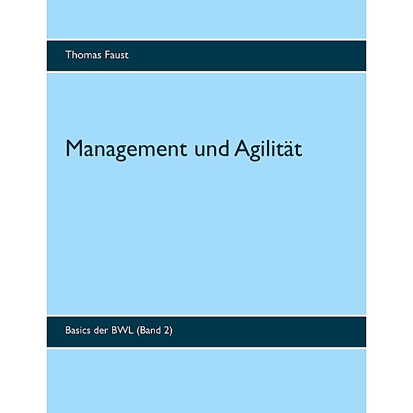 Management und Agilität, Thomas Faust