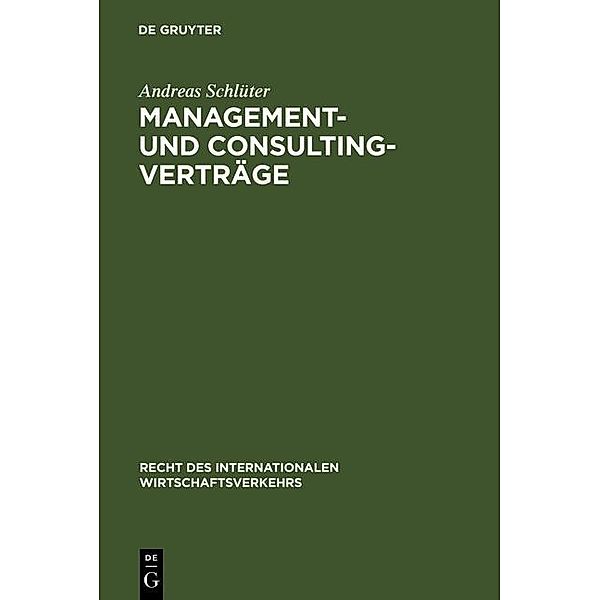 Management- und Consulting-Verträge / Recht des internationalen Wirtschaftsverkehrs Bd.4, Andreas Schlüter