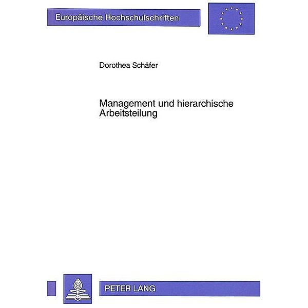 Management und Hierarchische Arbeitsteilung, Dorothea Schäfer