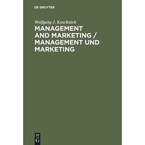 Management und Marketing, Enzyklopadisches Wörterbuch, Englisch-Deutsch. Management and Marketing, Encyclopedic Dictionary, English-German, Wolfgang J. Koschnick