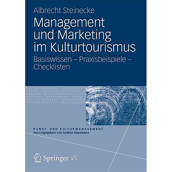 Management und Marketing im Kulturtourismus / Kunst- und Kulturmanagement, Albrecht Steinecke