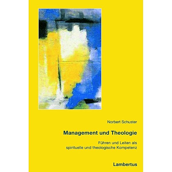 Management und Theologie, Norbert Schuster