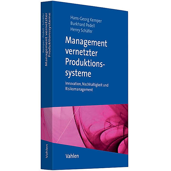 Management vernetzter Produktionssysteme, Hans-Georg Kemper, Burkhard Pedell, Henry Schäfer