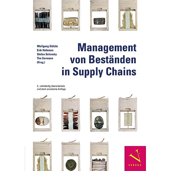 Management von Beständen in Supply Chains, Wolfgang Stölzle, Erik Hofmann, Stefan Selensky, Tim Germann