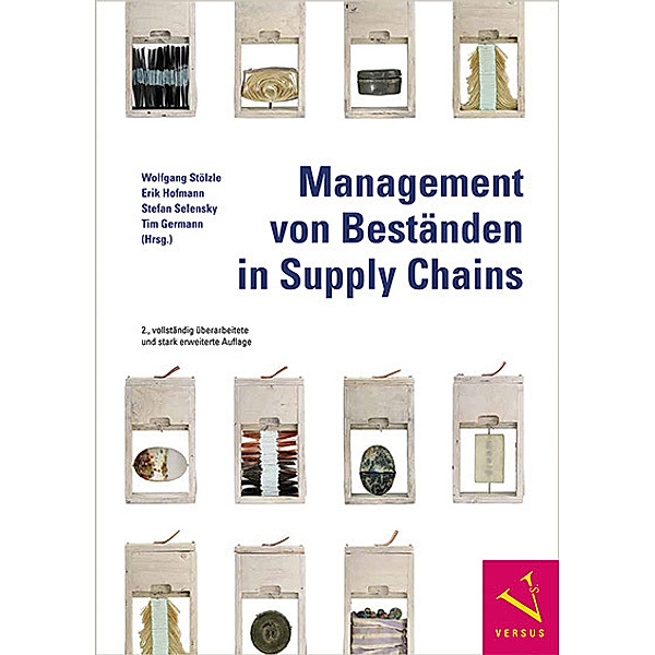 Management von Beständen in Supply Chains, Wolfgang Stölzle, Erik Hofmann, Stefan Selensky, Tim Germann