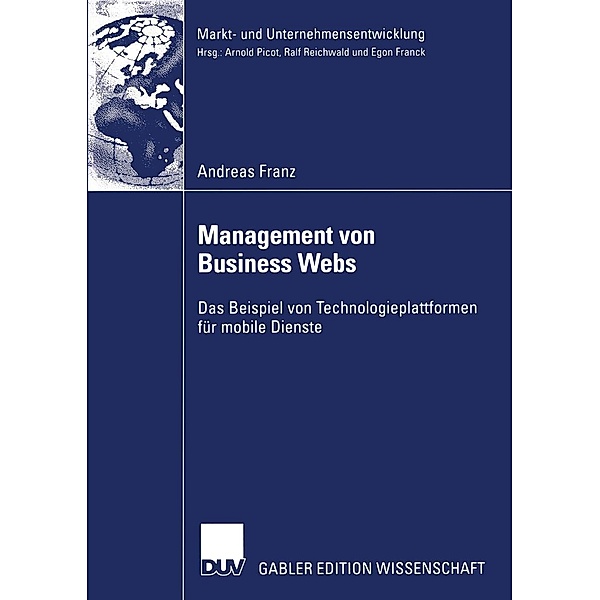 Management von Business Webs / Markt- und Unternehmensentwicklung Markets and Organisations, Andreas Franz