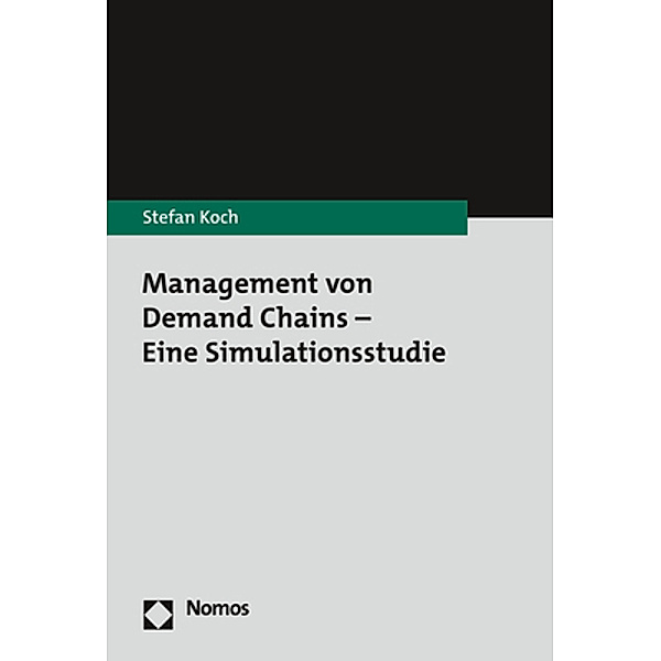 Management von Demand Chains - Eine Simulationsstudie, Stefan Koch
