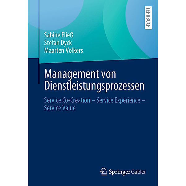 Management von Dienstleistungsprozessen, Sabine Fließ, Stefan Dyck, Maarten Volkers