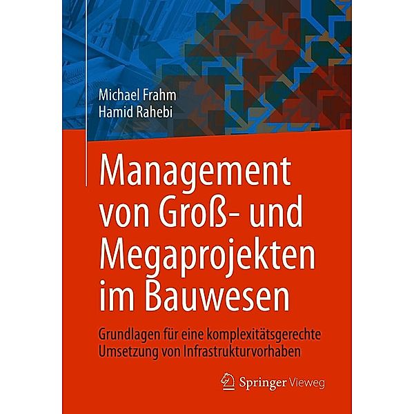 Management von Gross- und Megaprojekten im Bauwesen, Michael Frahm, Hamid Rahebi