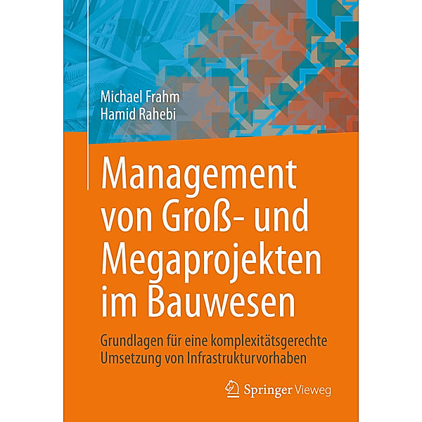 Management von Groß- und Megaprojekten im Bauwesen, Michael Frahm, Hamid Rahebi