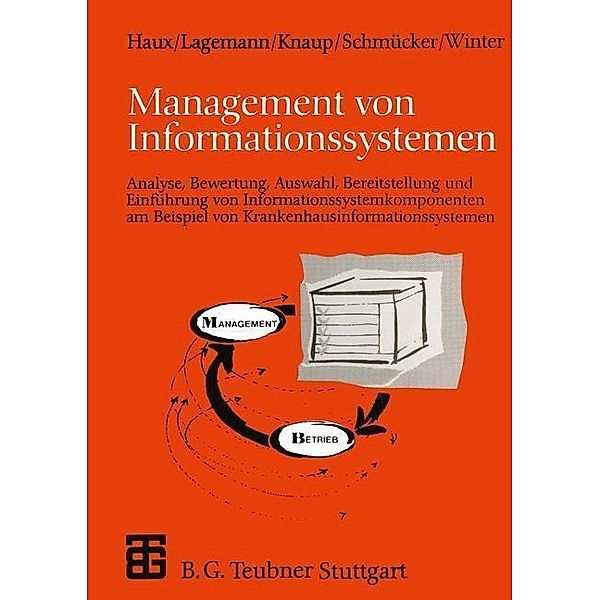 Management von Informationssystemen / XLeitfäden der Informatik, Reinhold Haux, Anita Lagemann, Petra Knaup, Paul Schmücker, Alfred Winter