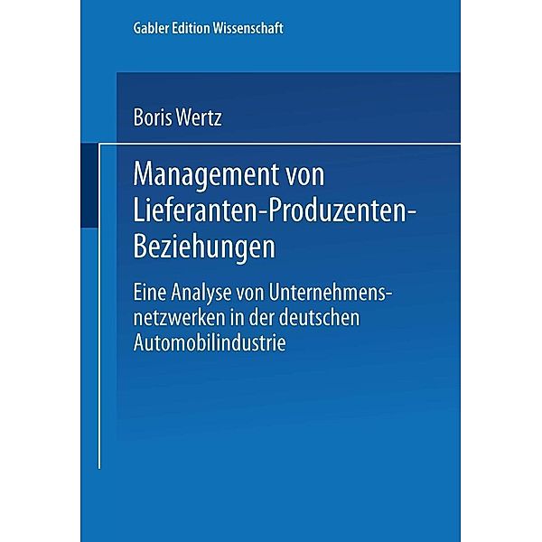 Management von Lieferanten-Produzenten-Beziehungen / Unternehmensführung & Controlling, Boris Wertz