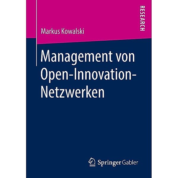 Management von Open-Innovation-Netzwerken, Markus Kowalski