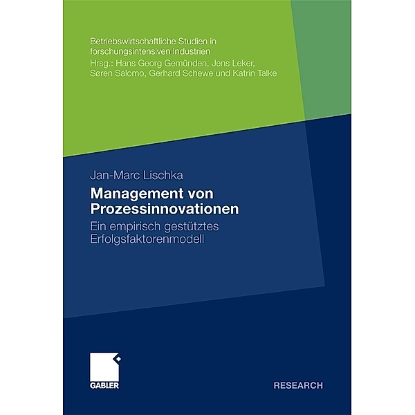 Management von Prozessinnovationen / Betriebswirtschaftliche Studien in forschungsintensiven Industrien, Jan-Marc Lischka