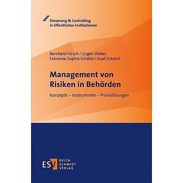 Management von Risiken in Behörden, Bernhard Hirsch, Josef Schmid, Fabienne-Sophie Schäfer, Jürgen Weber