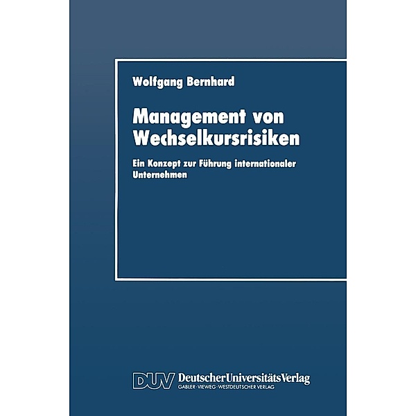 Management von Wechselkursrisiken / DUV Wirtschaftswissenschaft, Wolfgang Bernhard