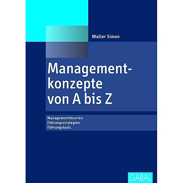 Managementkonzepte von A bis Z / Dein Business, Walter Simon