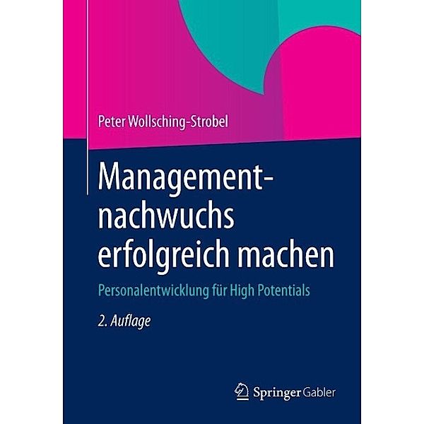 Managementnachwuchs erfolgreich machen, Peter Wollsching-Strobel