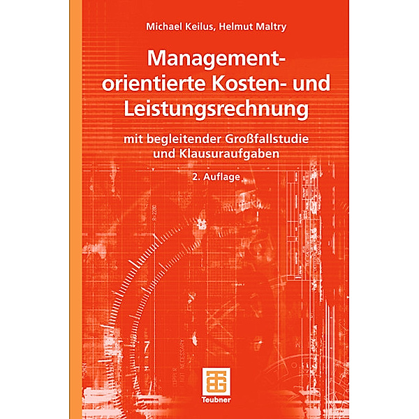 Managementorientierte Kosten- und Leistungsrechnung, Michael Keilus, Helmut Maltry