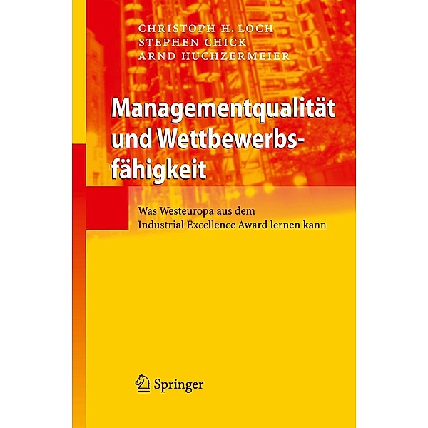Managementqualität und Wettbewerbsfähigkeit, Christoph H. Loch, Stephen Chick, Arnd Huchzermeier