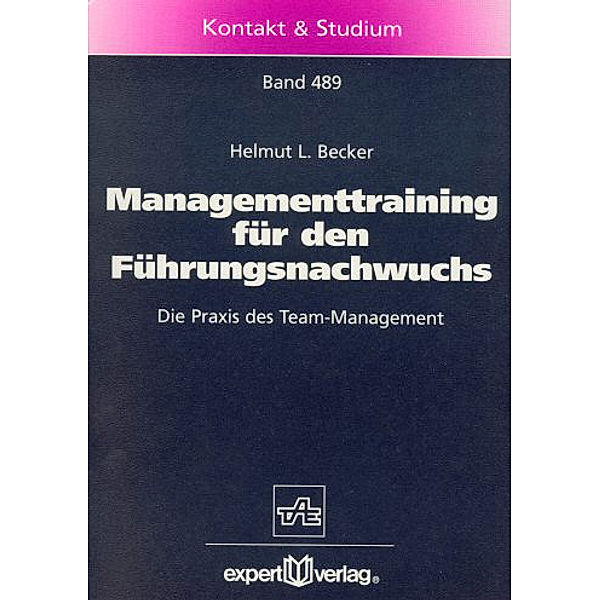 Managementtraining für den Führungsnachwuchs, Helmut L. Becker