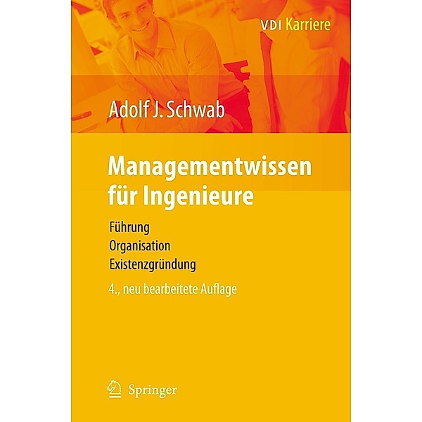 Managementwissen für Ingenieure / VDI-Buch, Adolf J. Schwab