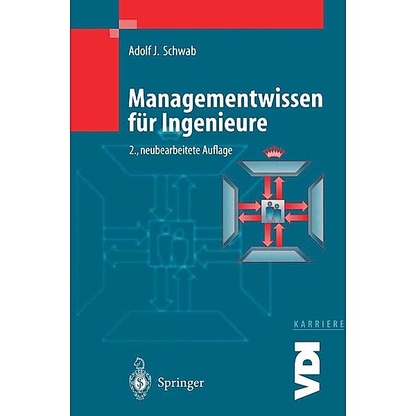 Managementwissen für Ingenieure / VDI-Buch, Adolf J. Schwab