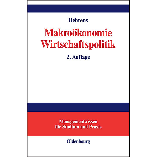 Managementwissen für Studium und Praxis / Makroökonomie, Wirtschaftspolitik, Christian-Uwe Behrens