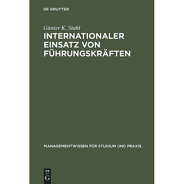 Managementwissen für Studium und Praxis / Internationaler Einsatz von Führungskräften, Günter K. Stahl