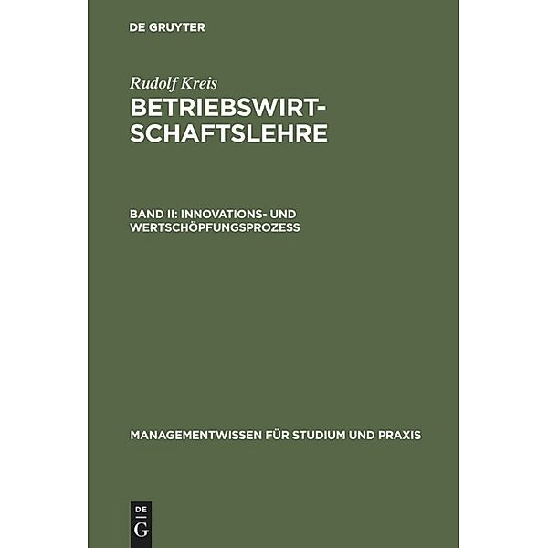 Managementwissen für Studium und Praxis / Innovationsprozeß und Wertschöpfungsprozeß, Rudolf Kreis