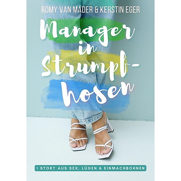 Manager in Strumpfhosen, Romy van Mader