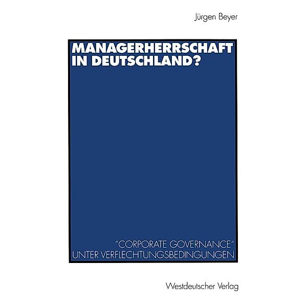 Managerherrschaft in Deutschland?, Jürgen Beyer