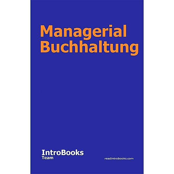 Managerial Buchhaltung, IntroBooks Team