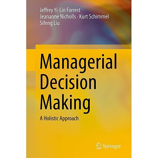 Managerial Decision Making, Jeffrey Yi-Lin Forrest, Jeananne Nicholls, Kurt Schimmel, Sifeng Liu