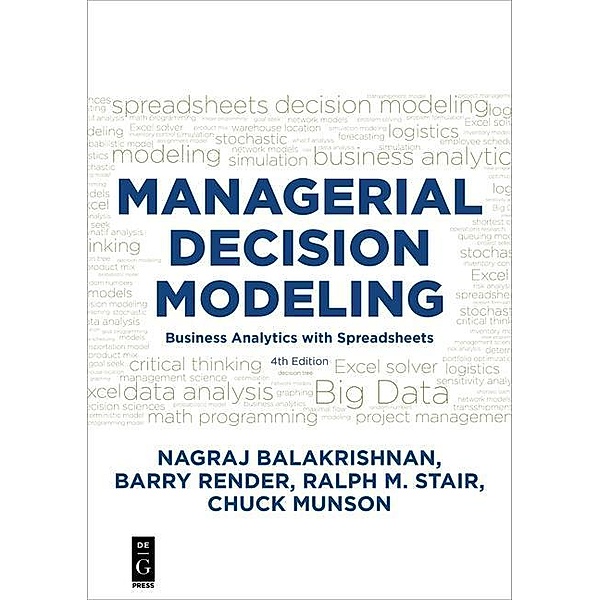 Managerial Decision Modeling / De|G Press, Nagraj (Raju) Balakrishnan, Barry Render, Ralph Stair, Charles Munson