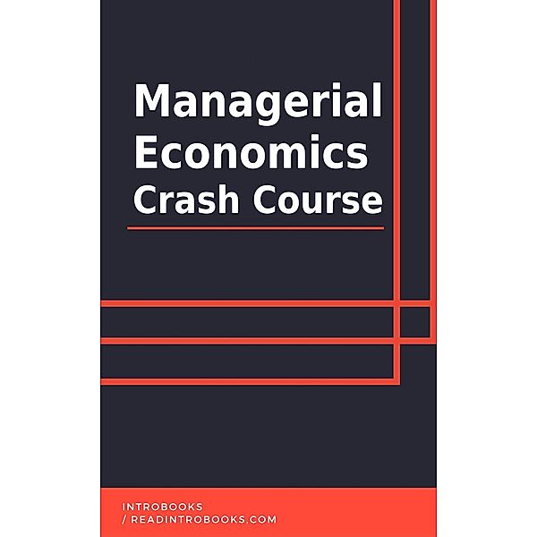Managerial Economics Crash Course, IntroBooks Team