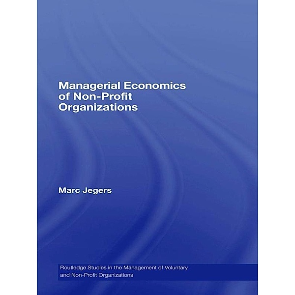 Managerial Economics of Non-Profit Organizations, Marc Jegers