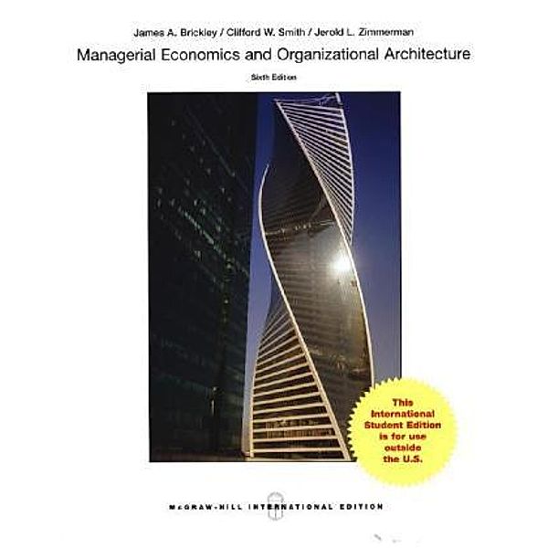 Managerial Economics & Organizational Architecture, James A. Brickley, Clifford W. Smith, Jerold L. Zimmerman