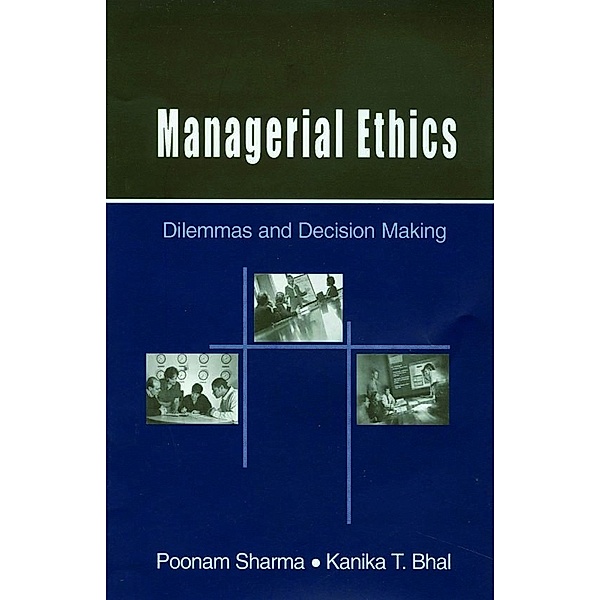 Managerial Ethics, Poonam Sharma, Kanika T Bhal