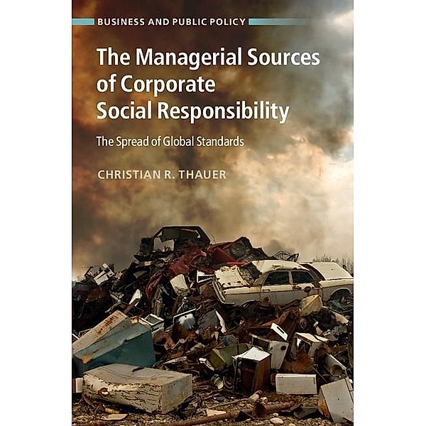 Managerial Sources of Corporate Social Responsibility / Business and Public Policy, Christian R. Thauer